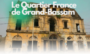 Le Quartier France de Grand-Bassam : Un Voyage dans l'Histoire Coloniale de la Côte d’Ivoire